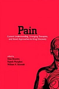 Pain: Current Understanding, Emerging Therapies, and Novel Approaches to Drug Discovery (Hardcover)