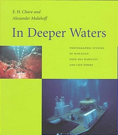 In Deeper Waters: Photographic Studies of Hawaiian Deep-Sea Habitats and Life-Forms (Hardcover)