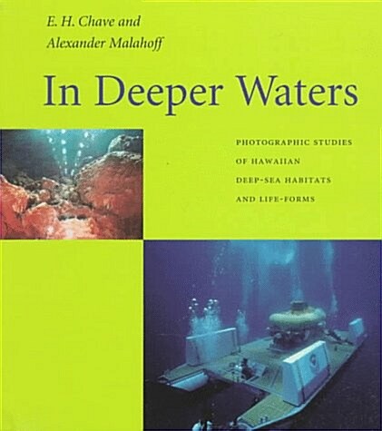 In Deeper Waters: Photographic Studies of Hawaiian Deep-Sea Habitats and Life-Forms (Paperback)