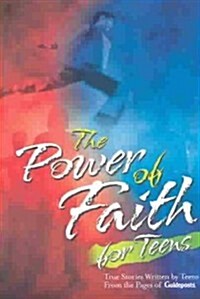 The Power of Faith for Teens (Paperback)