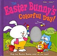 The Easter Bunnys Colorful Day! (Hardcover)