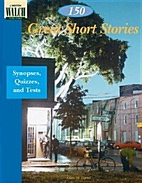 150 Great Short Stories: Teaching Notes, Synopses, and Quizzes (Paperback)