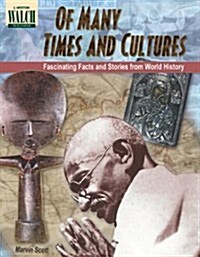 Of Many Times and Cultures: Fascinating Facts and Stories from World History (Paperback)