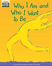 Who I Am and Who I Want to Be (Paperback)