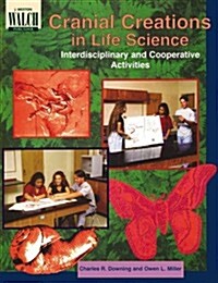 Cranial Creations in Life Science: Interdisciplinary and Cooperative Activities (Paperback)