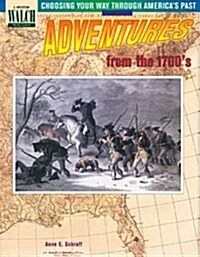 Choosing Your Way Through Americas Past: Book 1, Adventures from the 1700s (Paperback)