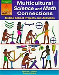 Multicultural Science and Math Connections: Middle School Projects and Activities (Paperback)