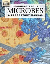 Learning about Microbes: A Laboratory Manual (Paperback)
