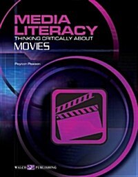 Media Literacy: Thinking Critically about Movies (Paperback)