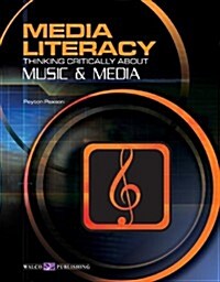 Media Literacy: Thinking Critically about Music & Media (Paperback)