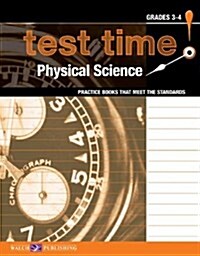 Test Time! Practise Books That Meet the Standards: Physical Science, Grades 3-4 (Paperback)
