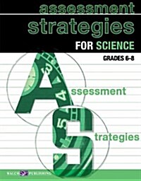 Assessment Strategies for Science: Grades 6-8 (Paperback)
