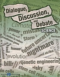 Dialogue, Discussion, and Debate: Science (Paperback)