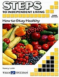 Steps to Independent Living: How to Stay Healthy (Paperback, 3)