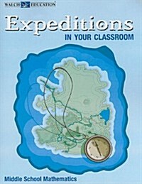 Expeditions in Your Classroom: Middle School Mathematics (Paperback)