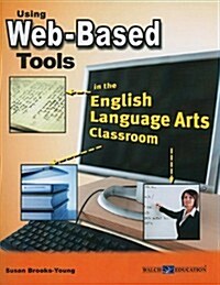 Using Web-Based Tools in the English Language Arts Classroom (Paperback)