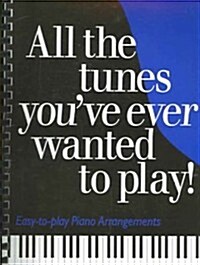 More of All the Tunes Youve Ever Wanted to Play: Easy-To-Play Piano Arrangements (Paperback)