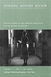 Nursing History Review Volume 6: Official Journal of the American Association of the History of Nursing                                                (Paperback, 1998)