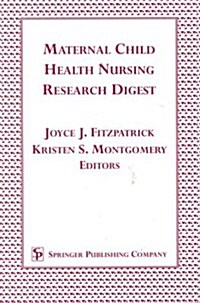 Maternal Child Health Nursing Research Digest (Paperback)