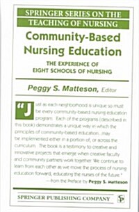 Community-Based Nursing Education: The Experience of Eight Schools of Nursing (Hardcover)