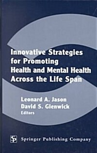 Innovative Strategies for Promoting Health and Mental Health Across the Life Span (Hardcover)