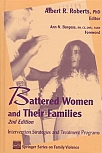 Battered Women and Their Families: Intervention Strategies and Treatment Programs (2nd, Hardcover)