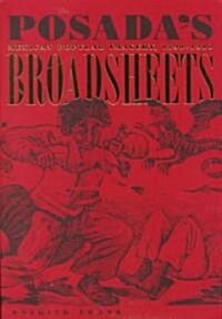 Posadas Broadsheets: Mexican Popular Imagery, 1890-1910 (Paperback)