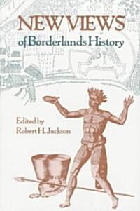 New Views of Borderlands History (Paperback)