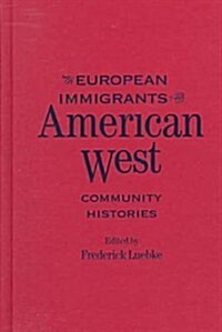 European Immigrants in the American: West Community Histories (Library Binding)