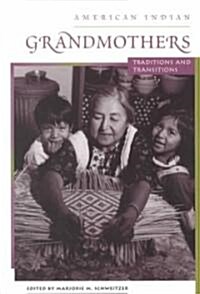 American Indian Grandmothers: Traditions and Transitions (Paperback)