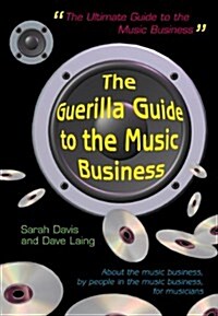 Guerilla Guide to the Music Business (Paperback)