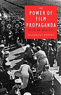 The Power of Film Propaganda : Myth or Reality (Paperback)