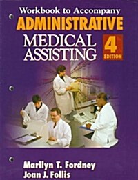 Workbook for Fordney/Follis Administrative Medical Assisting, 4th (4th, Paperback)