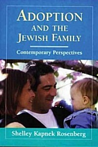 Adoption and the Jewish Family: Contemporary Perspectives (Paperback)