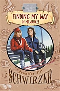 Finding My Way in Milwaukee (Paperback)