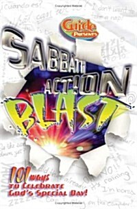 Guide Presents Sabbath Action Blast!: 101 Ways to Celebrate Gods Special Day! (Paperback)
