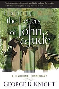 Exploring the Letters of John & Jude: A Devotional Commentary (Paperback)