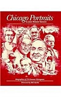Chicago Portraits: Biographies of 250 Famous Chicagoans (Hardcover)