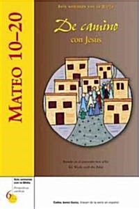 Mateo 10-20: de Camino Con Jes? (Paperback)