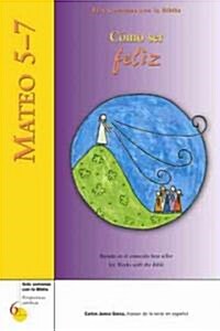 Mateo 5-7: C?o Ser Feliz (Paperback)