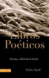 Libros Po?icos: Poes? Y Sabidur? de Israel (Paperback)