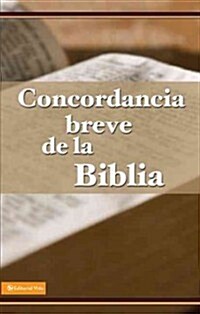 Concordancia Breve de la Biblia/ Brief Concordance of the Bible (Paperback)