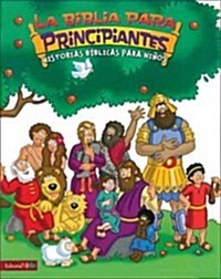 La Biblia Para Principiantes: Historias Biblicas Para Ninos (Hardcover, Supersaver)