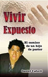 Vivir Expuesto: El Camino de Un Hijo de Pastor (Paperback)