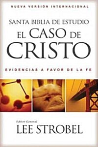 Santa Biblia de Estudio el Caso de Cristo-NVI: Evidencias A Favor de la Fe = NVI the Case for Christ Study Bible (Hardcover)
