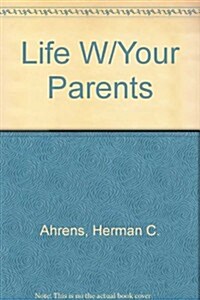 Life W/Your Parents (Paperback)