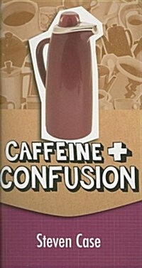 Caffeine and Confusion (Paperback)