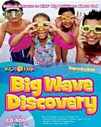 Big Wave Discovery: 13 Sessions for Ages 3-12; Biblical Answers to a Kids Big Questions about God, Jesus, the Bible, Prayer, More--Its A (Hardcover)