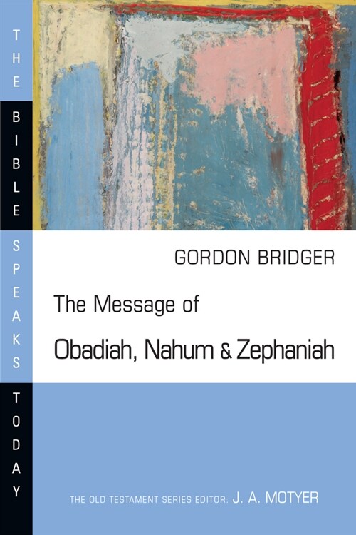 The Message of Obadiah, Nahum and Zephaniah (Paperback)