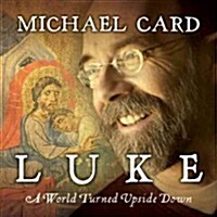 Luke: A World Turned Upside Down (Audio CD)